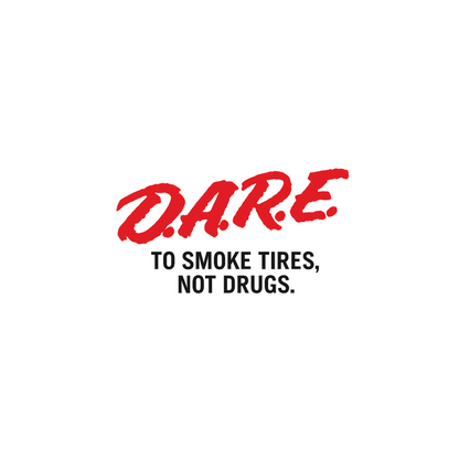 D.A.R.E. Parody Decal (Smoke Tires, Not Drugs)